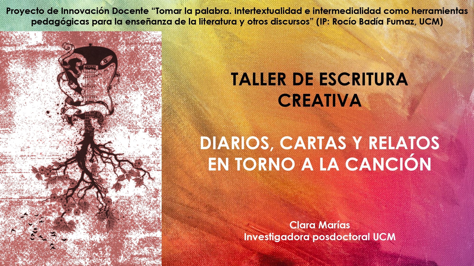 Taller de escritura creativa. Relatos, cartas y diarios en torno a la canción, impartido por Clara Marías